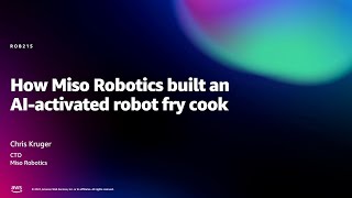 Amazon re:MARS 2022 - How Miso Robotics built an AI-activated robot fry cook (ROB215)