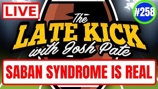 Late Kick Live Ep 258: Saban Syndrome | Culture vs Boosters | Clemson Mood Tracker | Bold Prediction