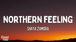 Shaya Zamora - Northern Feeling (Lyrics)