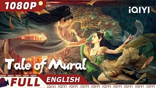 【ENG SUB】Tale of the Mural | Fantasy/Costume Drama | Chinese Movie 2024 | iQIYI