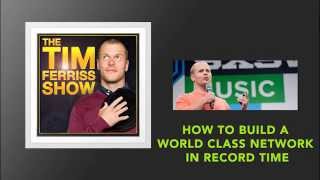 How to Build a World Class Network in Record Time  | The Tim Ferriss Show (Podcast)