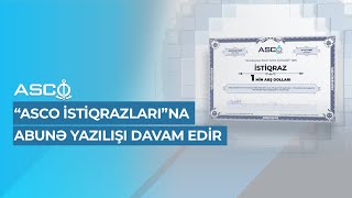 “ASCO istiqrazları”na abunə yazılışı davam edir