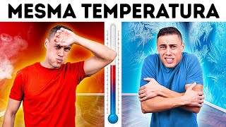 A Mesma Temperatura, Mas Eles a Sentem de Maneira Diferente. Por Quê?