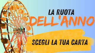 LA RUOTA DELL'ANNO! Lettura interattiva TAROCCHI E ORACOLI 🦋SCEGLI LA TUA CARTA