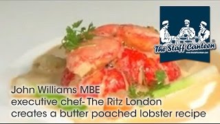 John Williams MBE executive chef- The Ritz London creates a butter poached lobst