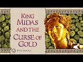 King Midas and the Curse of Gold | A Tale from Greek Mythology