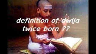 Meaning of Dwija - The Twice Born - Exploring Vedic Sanskrit