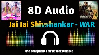 8D Audio Jai Jai Shivshankar Song | WAR | Hrithik Roshan, Tiger Shroff |