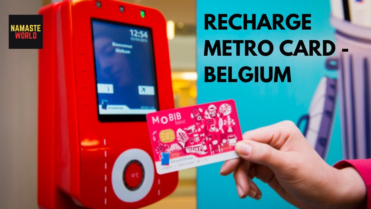 HOW TO RECHARGE METRO CARD IN BRUSSELS | MOBIB CARD - ALL IN ONE CARD ...