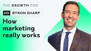 #25 Byron Sharp - how marketing really works (enhanced audio)