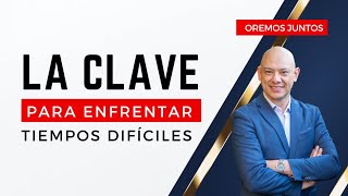 Descubre la clave enfrentar tiempos difíciles - El devocional de hoy con Andry Carías