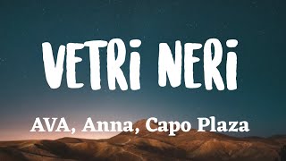 AVA, ANNA, Capo Plaza - Vetri Neri (Testo/Lyrics 🇮🇹)