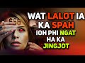 Wat lalot ia ka spah | Ioh phi ngat ha ka jingjot | Khasi Gospel