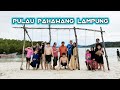 Liburan Keluarga mancing dan renang di pulau pahawang Lampung