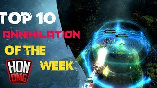 HoN OMG | Top 10 Annihilation Of The Week #05/11/2018