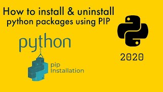 How to install or uninstall Python packages using PIP | Python 2020