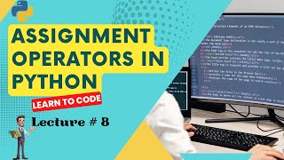 Assignment Operators in Python in Urdu/Hindi | Python for beginners | Lecture 8 | Corvit Systems