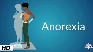 Anorexia Nervosa, Causes, Signs and Symptoms, Diagnosis and Treatment.