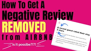 How to Get a Negative Review REMOVED from Airbnb. Is it possible? | Negative Guest Review Removal