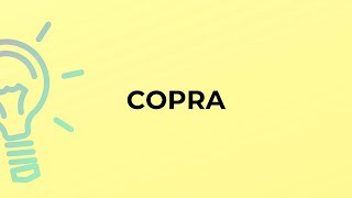 What is the meaning of the word COPRA?