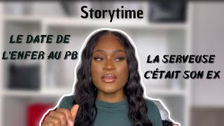 Storytime: Le date de l'enfer au PB/ la serveuse c’était son ex🤦🏾‍♀️