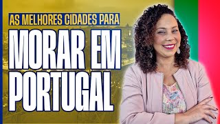 AS 12 MELHORES CIDADES PARA MORAR EM PORTUGAL | Ranking de QUALIDADE DE VIDA de Portugal