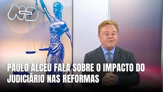 Paulo Alceu comenta sobre os desafios para as reformas no Brasil