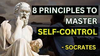 Socrates - How To Master Self Control (Socratic Skepticism) - 8 Principles