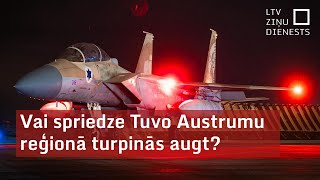 Vai spriedze Tuvo Austrumu reģionā turpinās augt?