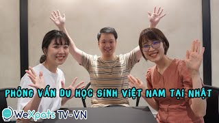 Phỏng vấn DU HỌC SINH NHẬT |WeXpats TV