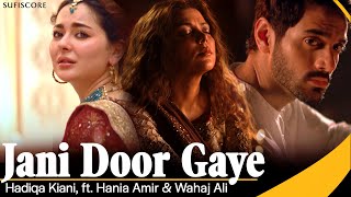 Jani Door Gaye | Hadiqa Kiani | Hania Aamir & Wahaj Ali | Sufiscore | Qawwali Song 2023