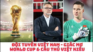 HLV Troussier - Nguyễn Filip - Đặng Văn Lâm - đội tuyển Việt Nam & World Cup