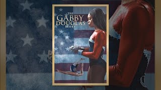 The Gabby Douglas Story