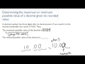 Determining the maximum or minimum possible value of a decimal given its rounded value