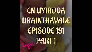 En Uyiroda Urainthavale || Episode 191 Part 1 || AP Tale Time || Shades of AP Kadhal