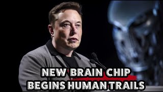Brain implant Companies - Elon Musk's Brain Chip - New brain implant begins human trials