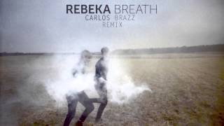 REBEKA - Breath (Carlos Brazz Remix)