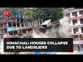 Himachal Rain Havoc: Houses collapse due to landslides in Anni town, Kullu district