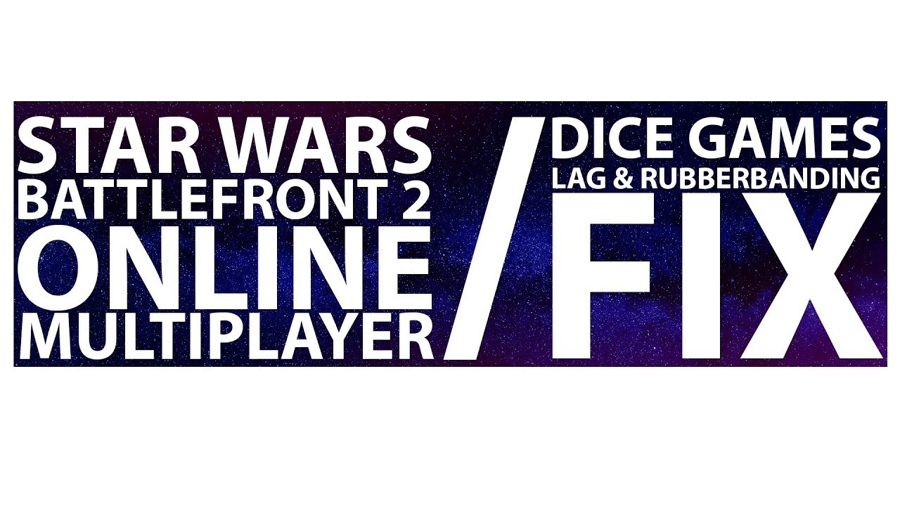 Star Wars Battlefront 2 / DICE Games: Lag & Rubberbanding Fix - PC ...