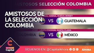 Selección Colombia de fútbol jugará amistosos en Estados Unidos