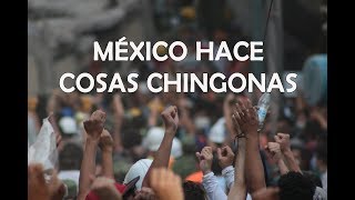 19S ¡El día que México hizo cosas CHINGONAS! | México de pie