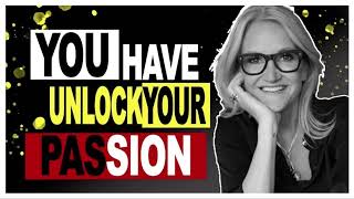 Mel Robbins/ Your passion.