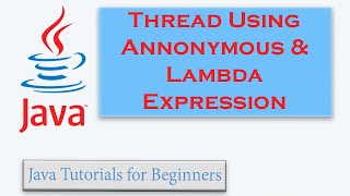 #58 | Create Thread Using Anonymous inner class and Lambda Expression | Multi Threading | Example