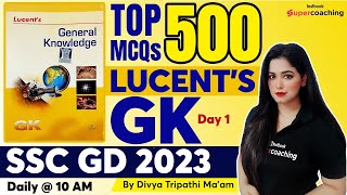 Top 500 Lucent GK Questions For SSC GD 2023 | SSC GD GK Classes 2023 | Day 1 | Divya Tripathi Ma'am