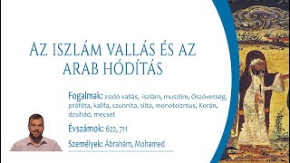 Az iszlám vallás és az arab hódítás (Középszint)