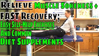 Relieve Muscle Soreness + Fast Recovery; Easy Self Help Exercises & Common Diet Supplements