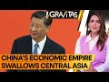 Gravitas: China's terrifying economic empire engulfing Central Asia | WION