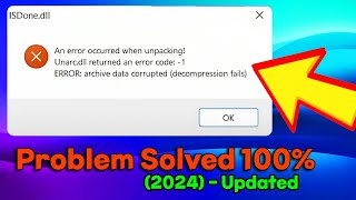 [FIX] - Isdone.dll & Unarc.dll ERROR During Installing Games & Software In Windows 10/11