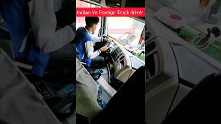 Indian Vs Foreign Truck driver #truck #shortsfeed #youtubeshorts #shorts