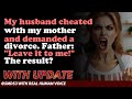 Reddit Stories | My husband cheated with my mother and demanded a divorce. Father: 